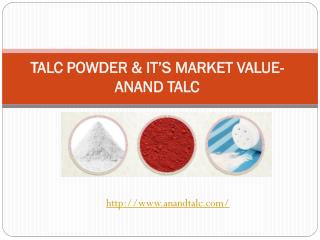 TALC POWDER & IT’S MARKET VALUE- ANAND TALC