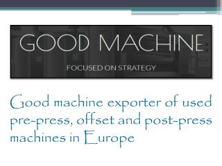 Second Hand Offset Printing Machines From Europe