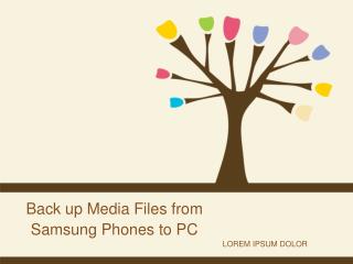 Tips to Backup Media Files from Samsung Phones to PC