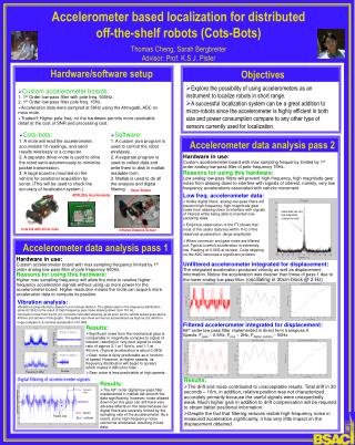 Accelerometer based localization for distributed off-the-shelf robots (Cots-Bots) Thomas Cheng, Sarah Bergbreiter Advis