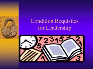 Condition Requisites for Leadership