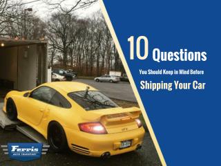 10 Questions You Should Keep In Mind Before Shipping Your Car