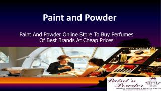 Paint and Powder