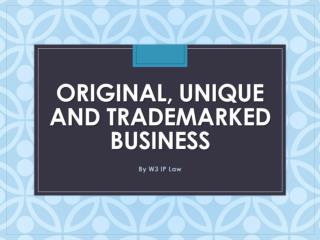 Original, Unique and Trademarked Business