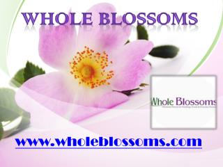 Whole Blossoms - www.wholeblossoms.com