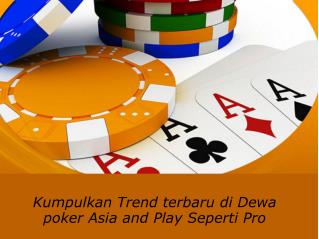 Kumpulkan Trend terbaru di Dewa poker Asia and Play Seperti Pro