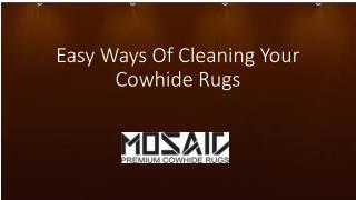 Easy Ways Of Cleaning Your Cowhide Rugs