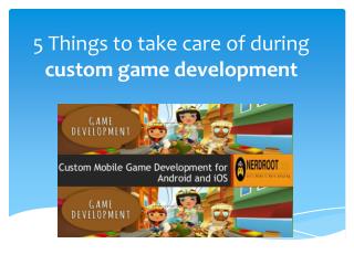 5 Things to take care of during custom game development