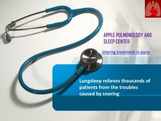 Lungsleep relieves thousands of patients from the troubles caused by snoring