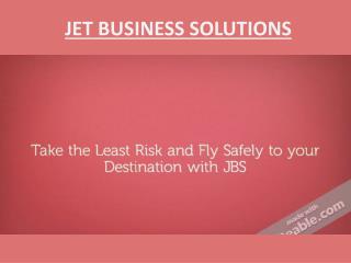Fly Safely to your Destination with JBS