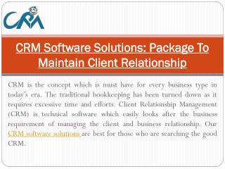 CRM Software Solutions: Package To Maintain Client Relationship