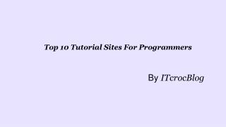 Top 10 Tutorial Sites For Programmers
