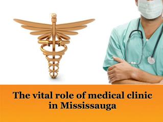 The vital role of medical clinic in Mississauga
