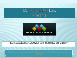 How Construction Chemicals Market worth 33.98 Billion USD by 2020?