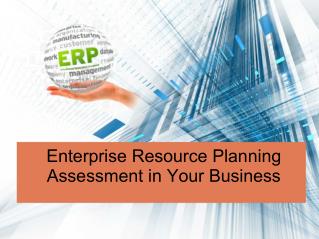 Enterprise resource planning assessment in your business