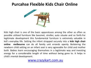 Purcahse flexible kids chair online