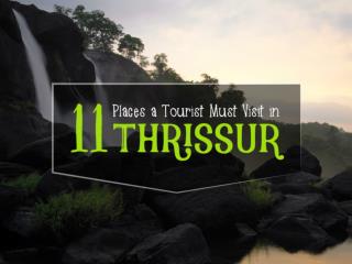 11 Places a Tourist Must Visit in Thrissur