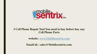 3 Cell Phone Repair Tool You need to buy before buy any Cell Phone Parts