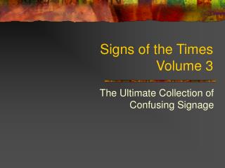 Signs of the Times Volume 3