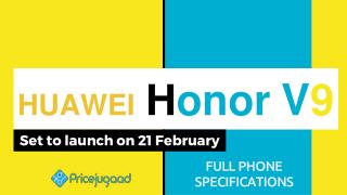 Huawei Honor V9- Set to launch on 22 February [Full Phone Specifications]