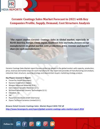 Ceramic Coatings Sales Market Forecast to 2021 with Key Companies Profile, Supply, Demand, Cost Structure Analysis