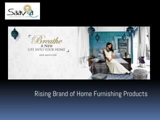 Saavra Home furnishing that add Richess to Your Home Decor