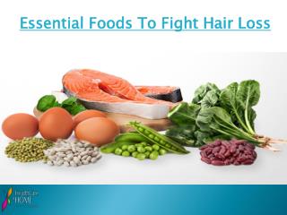 Essential Foods To Fight Hair Loss