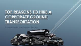 Top Reasons to Hire a Corporate Ground Transportation