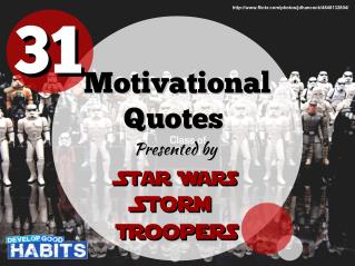 31 Motivational Quotes - Presented by Star Wars Stormtroopers