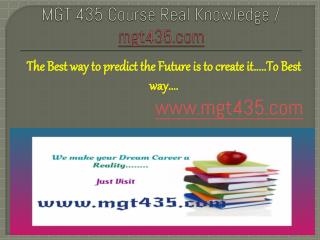 MGT 435 Course Real Knowledge / mgt435 dotcom
