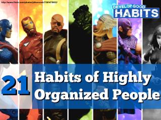 21 Habits of Highly Organized People (or What Super Heroes Can Teach You About Success)