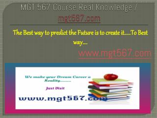 MGT 567 Course Real Knowledge / mgt567 dotcom