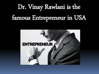 Dr. Vinay Rawlani : Startup Entrepreneur in USA