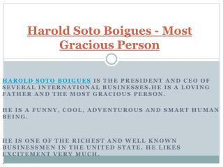 Harold Soto Boigues - Most Gracious Person