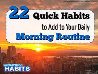 22 Quick Habits to Add to Your Daily Morning Routine