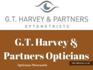 Opticians Newcastle - gtharvey.co.uk