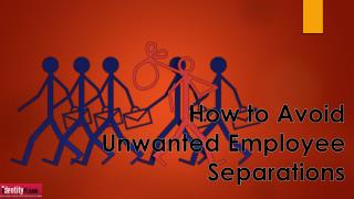 How to Avoid Unwanted Employee Separations