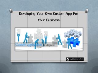 Developing Your Own Custom App for Your Business