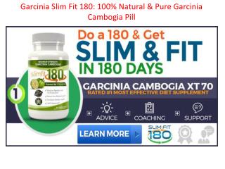 Garcinia Slim Fit 180: 100% Risk Free Trial New Weight Loss Supplement !!