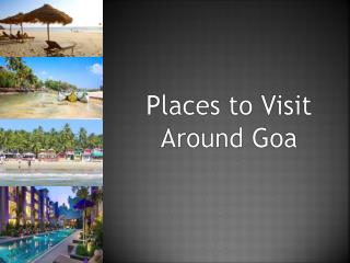 Places to visit around Goa