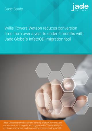 Willis Towers Watson reduces conversion time from over a year to under 5 months with Jade Global’s InfatoODI migration t