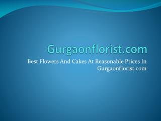 Best Flowers And Cakes At Reasonable Prices In Gurgaonflorist.com
