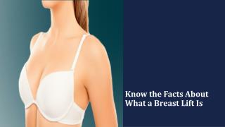 Know the Facts About What a Breast Lift Is