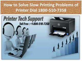 How to Solve Slow Printing Problems of Printer Dial 1800-510-7358
