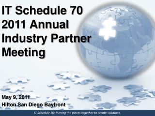 IT Schedule 70 2011 Annual Industry Partner Meeting