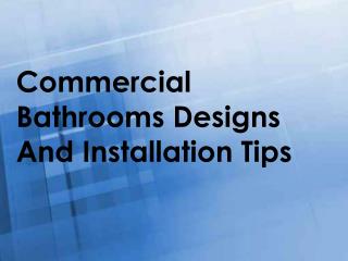 Commercial Bathrooms Designs And Installation Tips