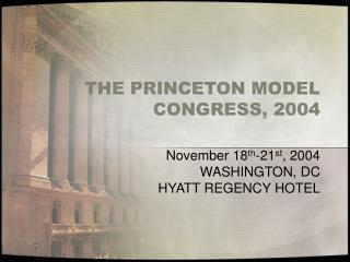 THE PRINCETON MODEL CONGRESS, 2004