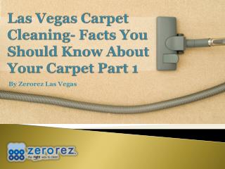 Las Vegas Carpet Cleaning- Facts you should know about your Carpet Part 1