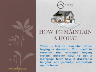 How to Maintain a House | CIRCL