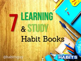 7 Learning and Study Habit Books